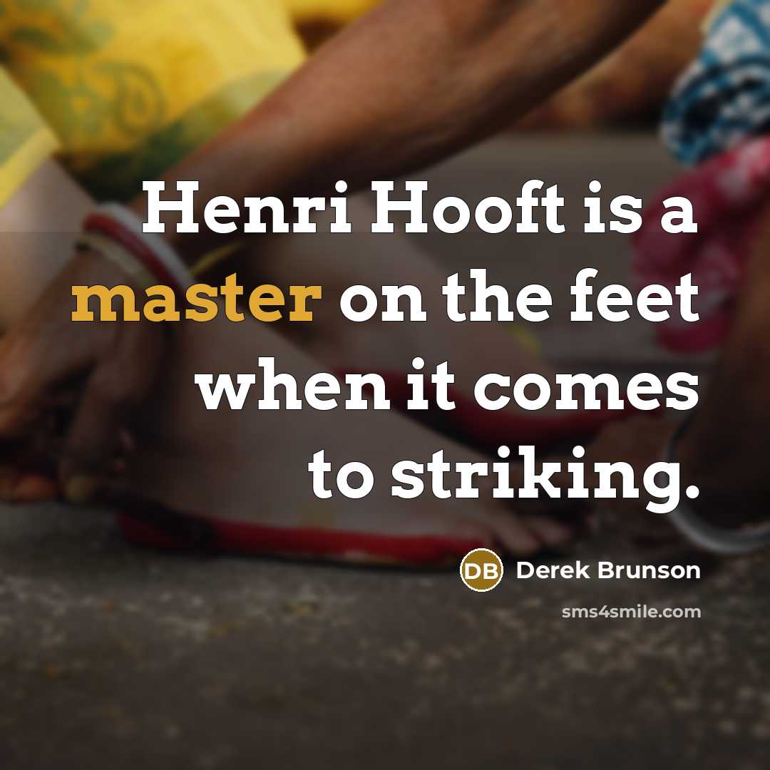 “Henri Hooft is a master on the feet when it comes to striking.” quote by Derek Brunson
