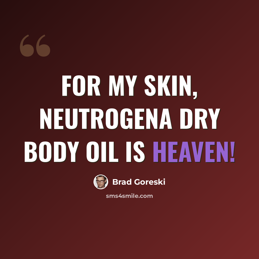 “For my skin, Neutrogena dry body oil is heaven!” quote by Brad Goreski