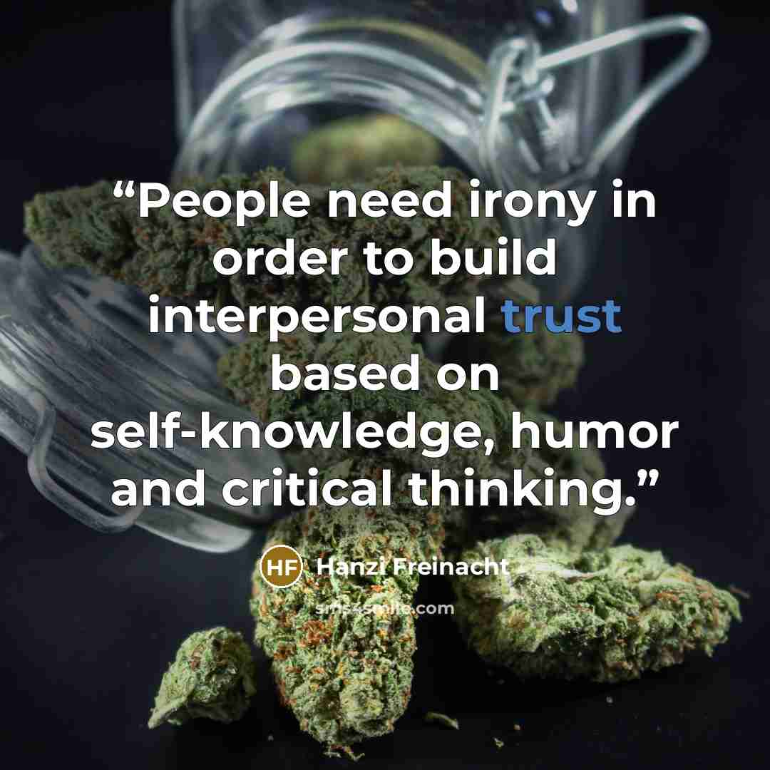 “People need irony in order to build interpersonal trust based on self-knowledge, humor and critical thinking.” quote by Hanzi Freinacht