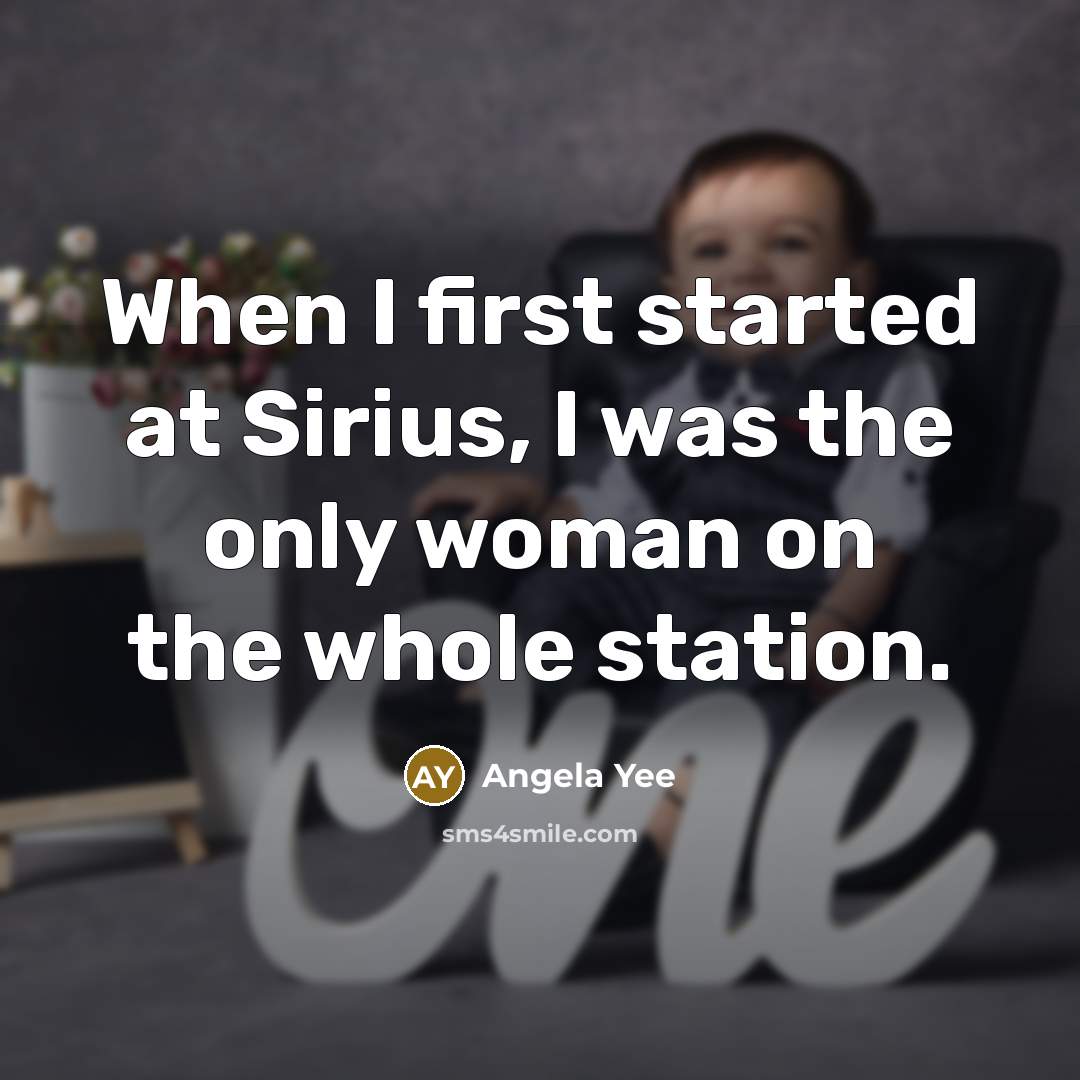 “When I first started at Sirius, I was the only woman on the whole station.” quote by Angela Yee
