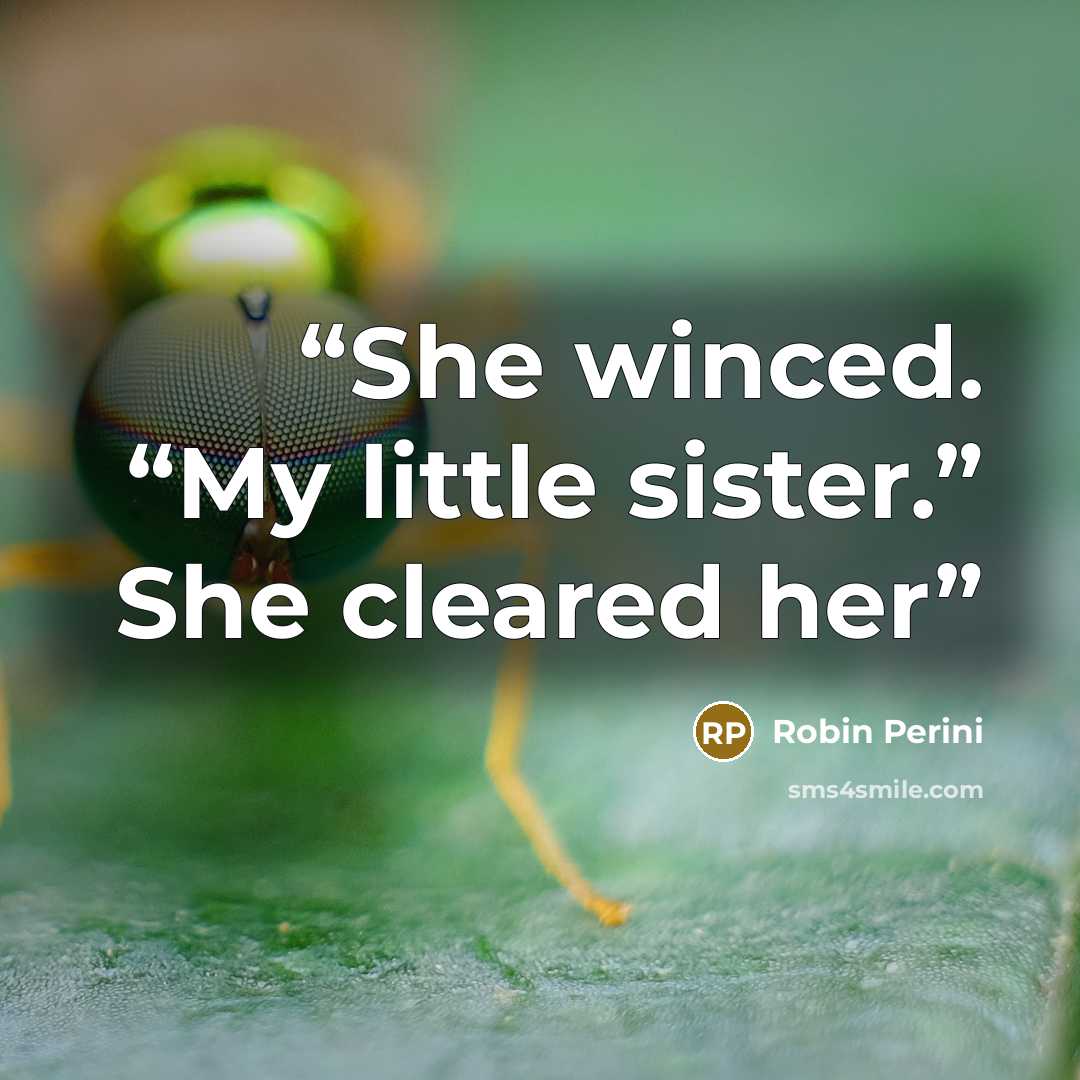 “She winced. “My little sister.” She cleared her” quote by Robin Perini