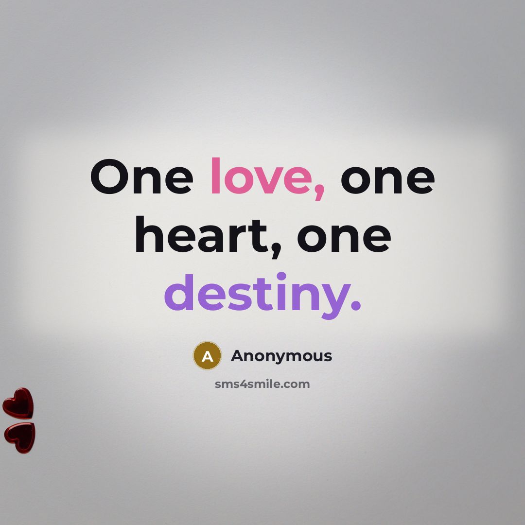 “One love, one heart, one destiny.” quote by Anonymous