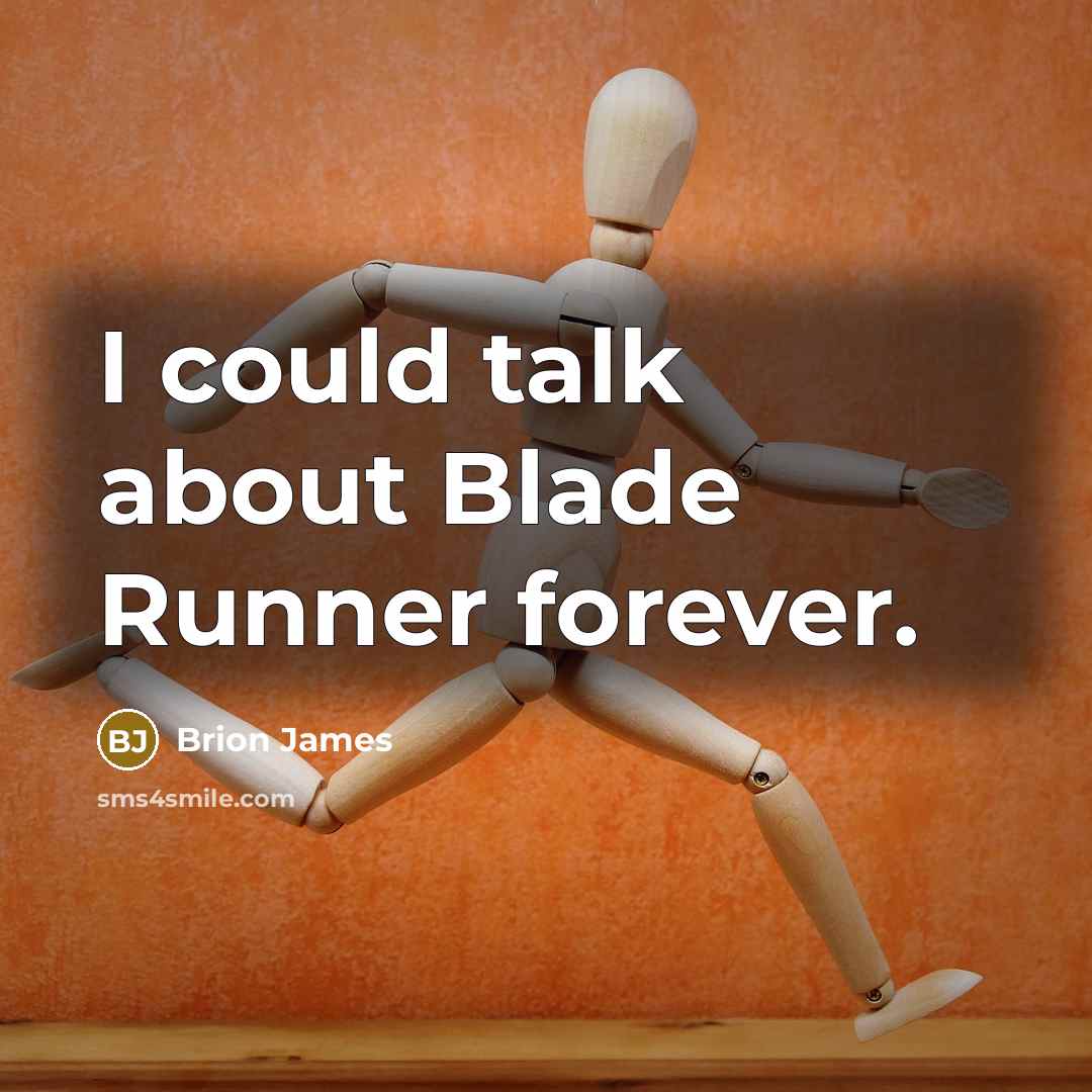 “I could talk about Blade Runner forever.” quote by Brion James