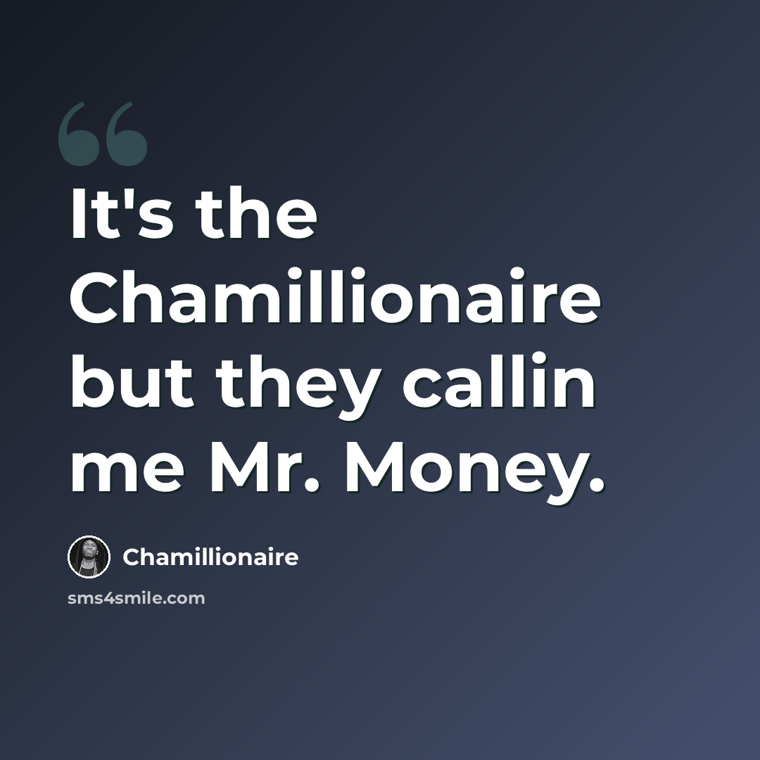 “It's the Chamillionaire but they callin me Mr. Money.” quote by Chamillionaire