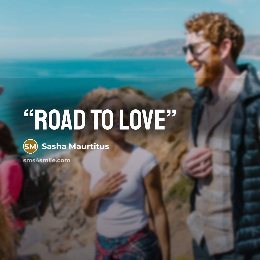 “Road to love” quote by Sasha Maurtitus
