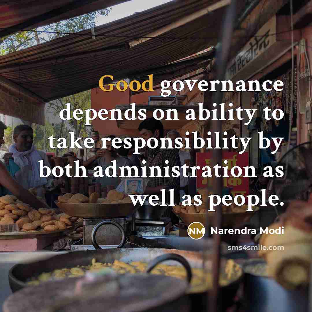 “Good governance depends on ability to take responsibility by both administration as well as people.” quote by Narendra Modi