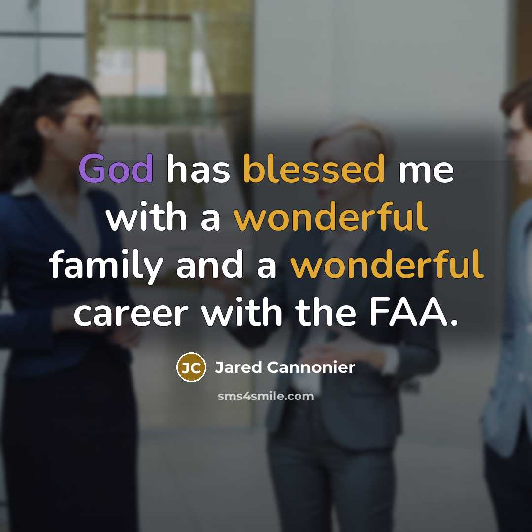 “God has blessed me with a wonderful family and a wonderful career with the FAA.” quote by Jared Cannonier