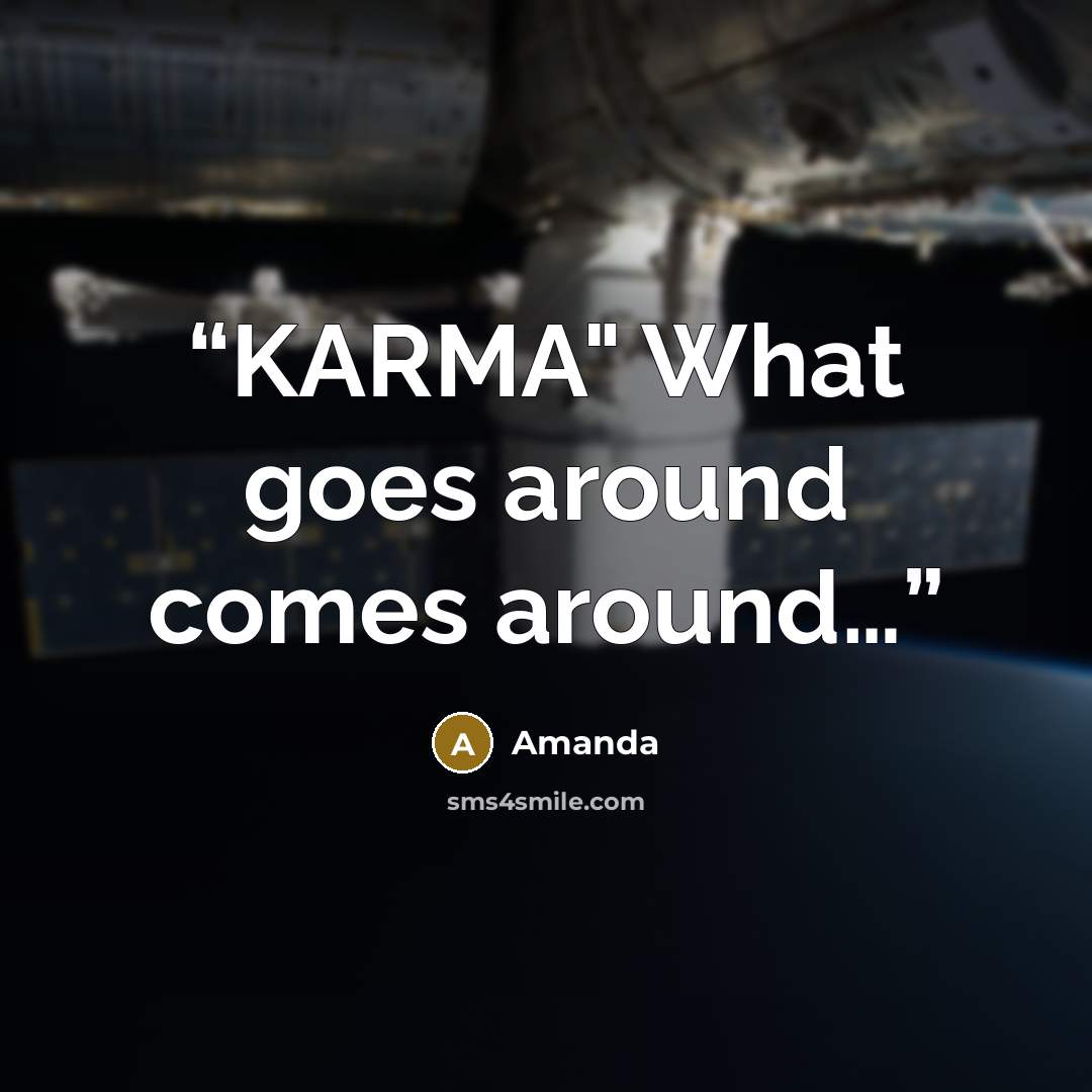 “KARMA" What goes around comes around…” quote by Amanda