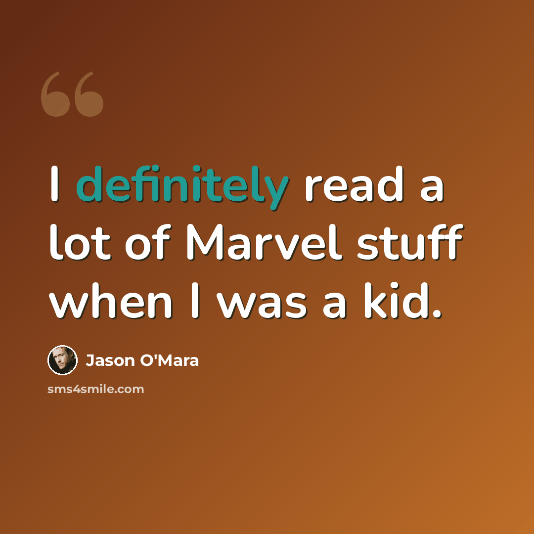 “I definitely read a lot of Marvel stuff when I was a kid.” quote by Jason O'Mara