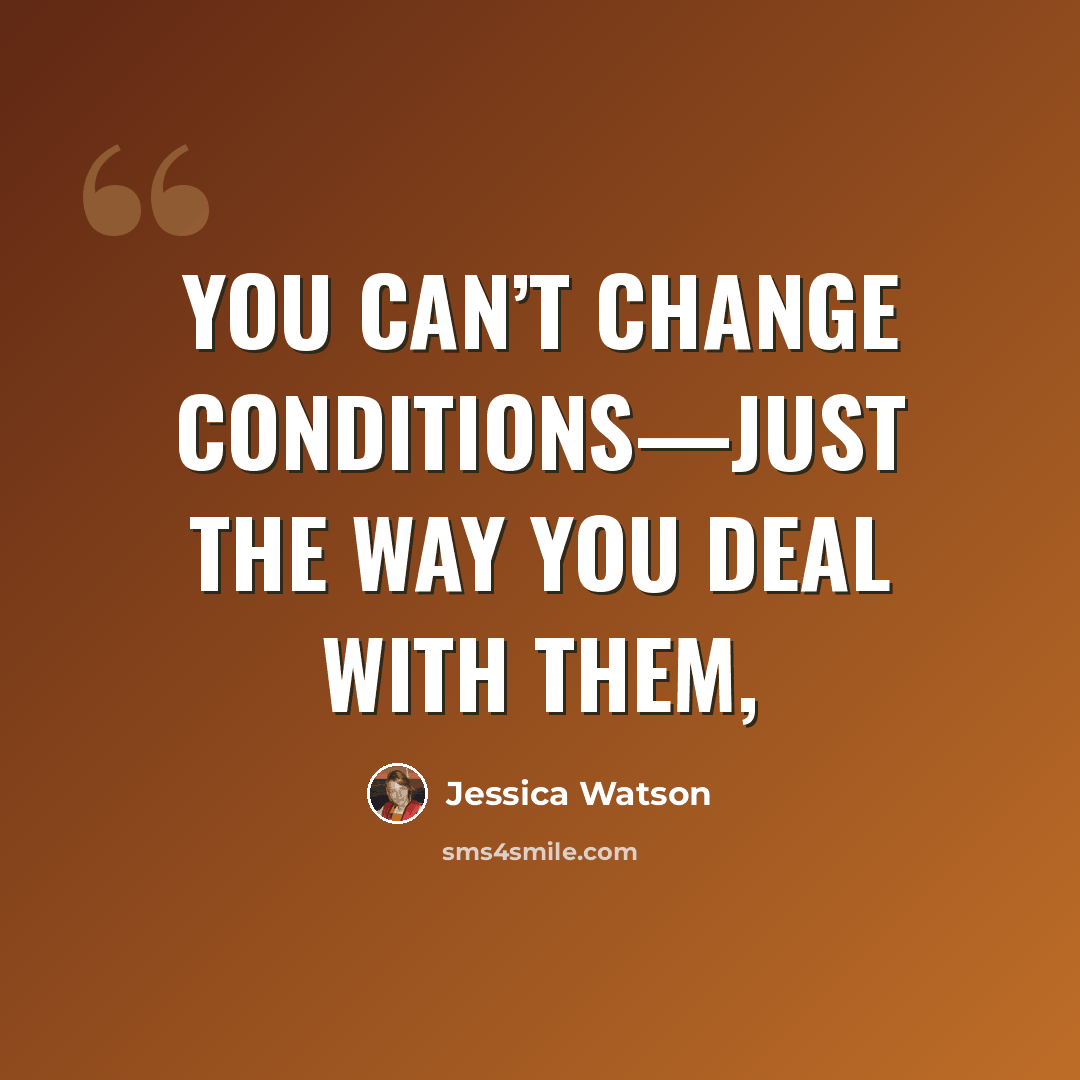 “You can’t change conditions—just the way you deal with them,” quote by Jessica Watson