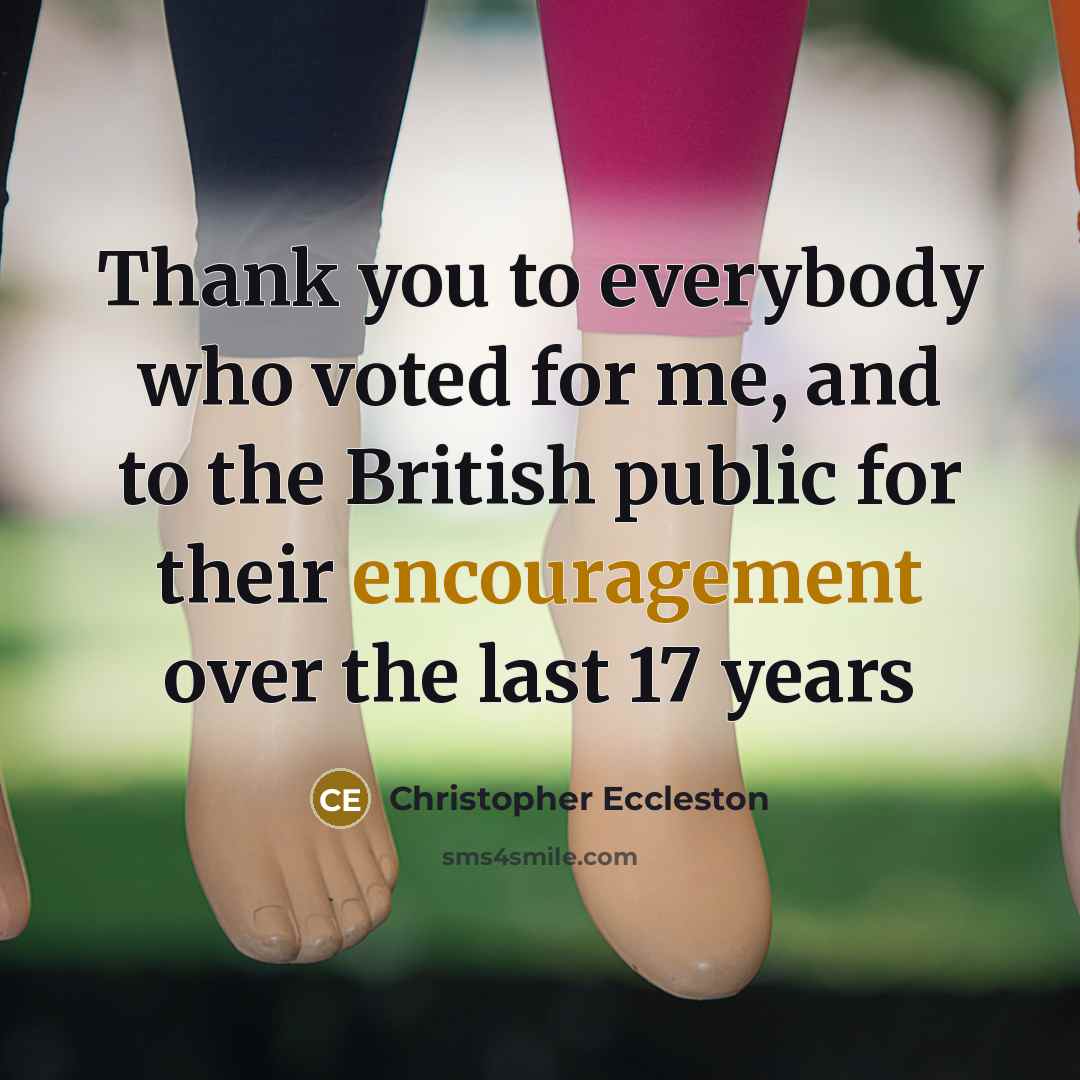 “Thank you to everybody who voted for me, and to the British public for their encouragement over the last 17 years” quote by Christopher Eccleston