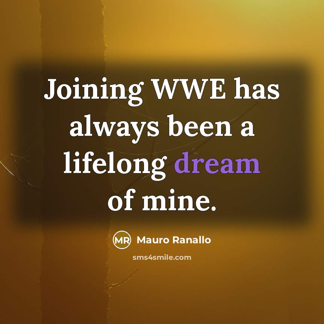 “Joining WWE has always been a lifelong dream of mine.” quote by Mauro Ranallo