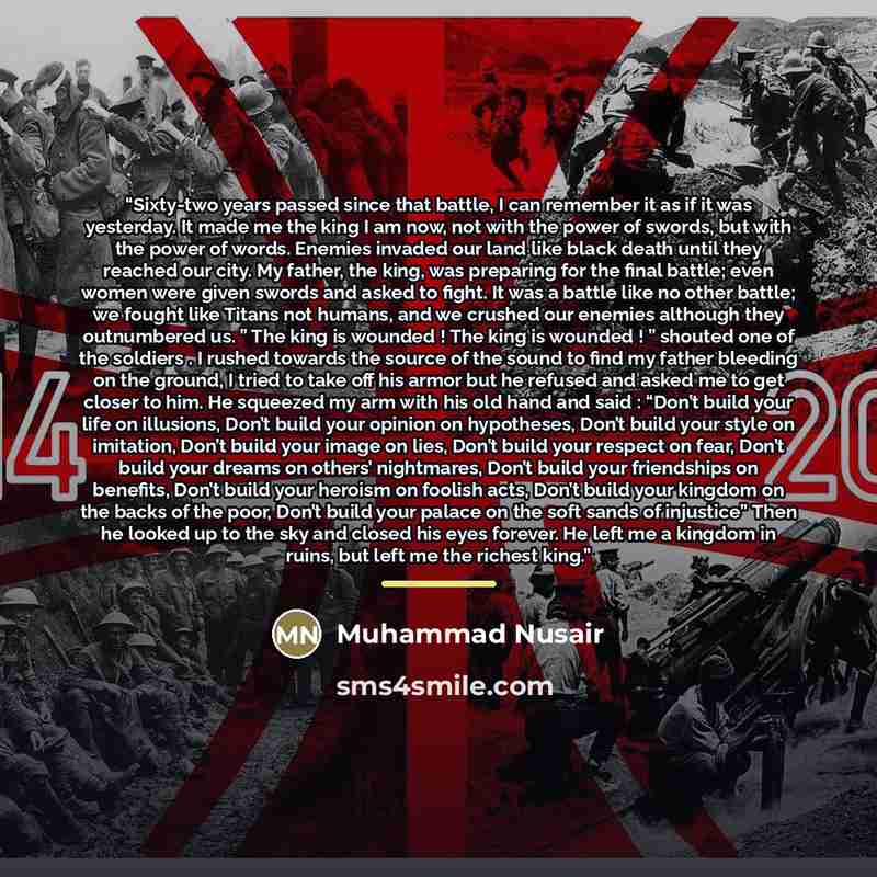 “Sixty-two years passed since that battle, I can remember it as if it was yesterday. It made me the king I am now, not with the power of swords, but with the power of words. Enemies invaded our land like black death until they reached our city. My father, the king, was preparing for the final…” quote by Muhammad Nusair