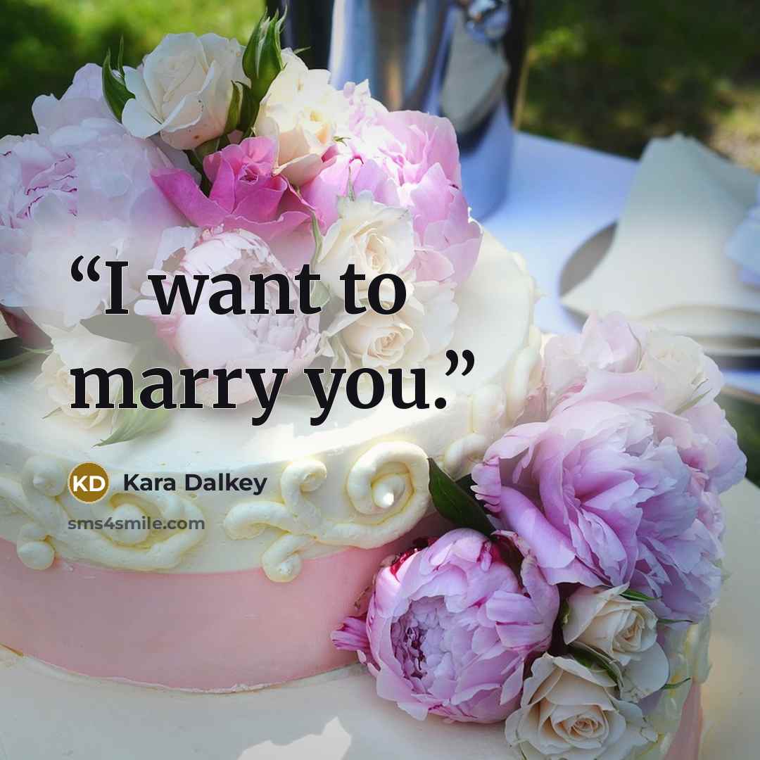 “I want to marry you.” quote by Kara Dalkey