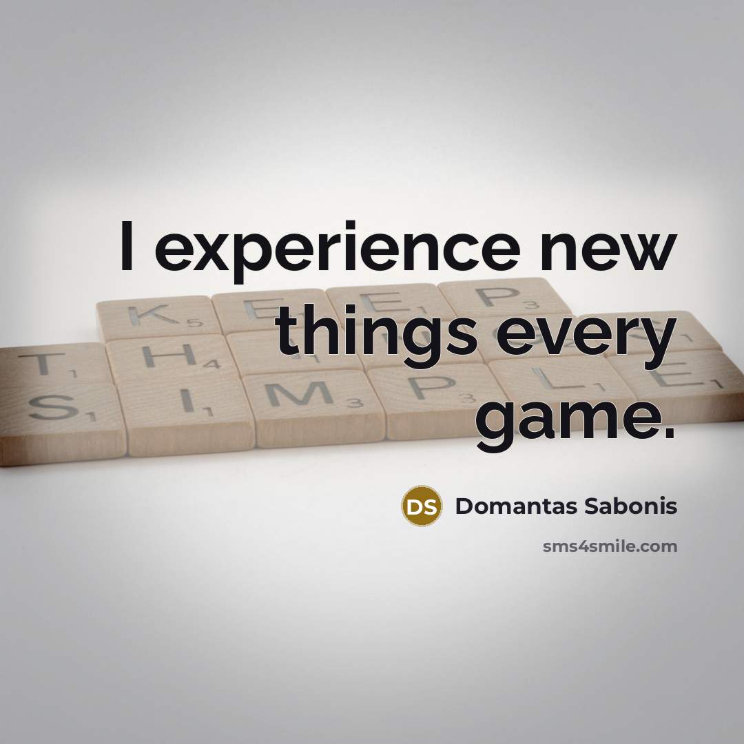 “I experience new things every game.” quote by Domantas Sabonis