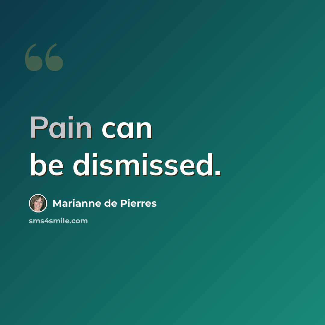 “Pain can be dismissed.” quote by Marianne de Pierres