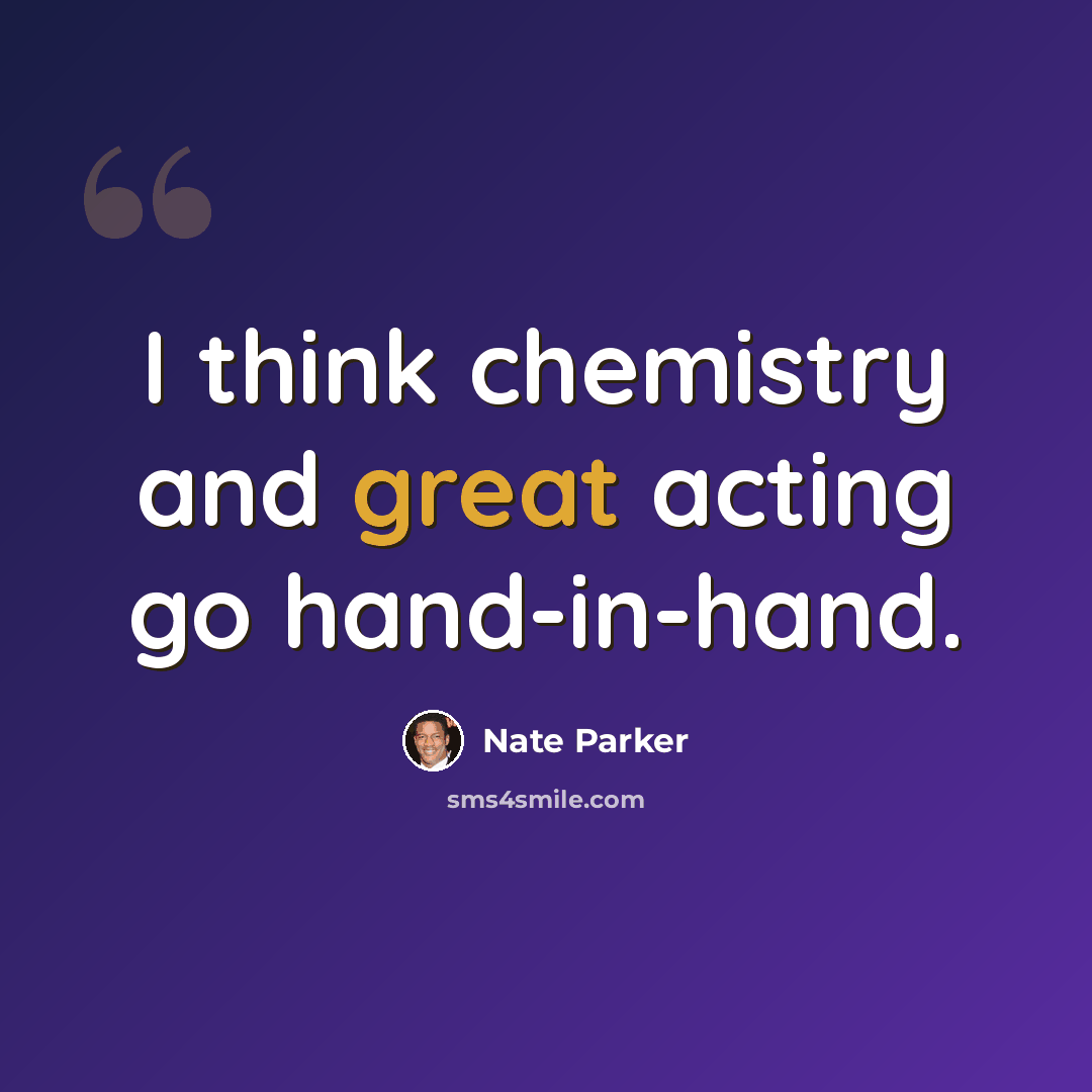 “I think chemistry and great acting go hand-in-hand.” quote by Nate Parker