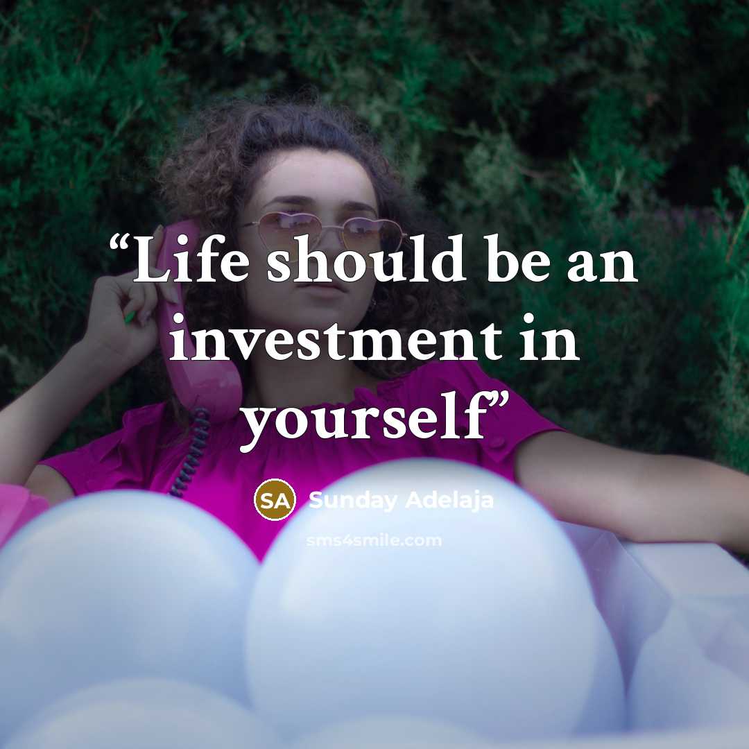 “Life should be an investment in yourself” quote by Sunday Adelaja