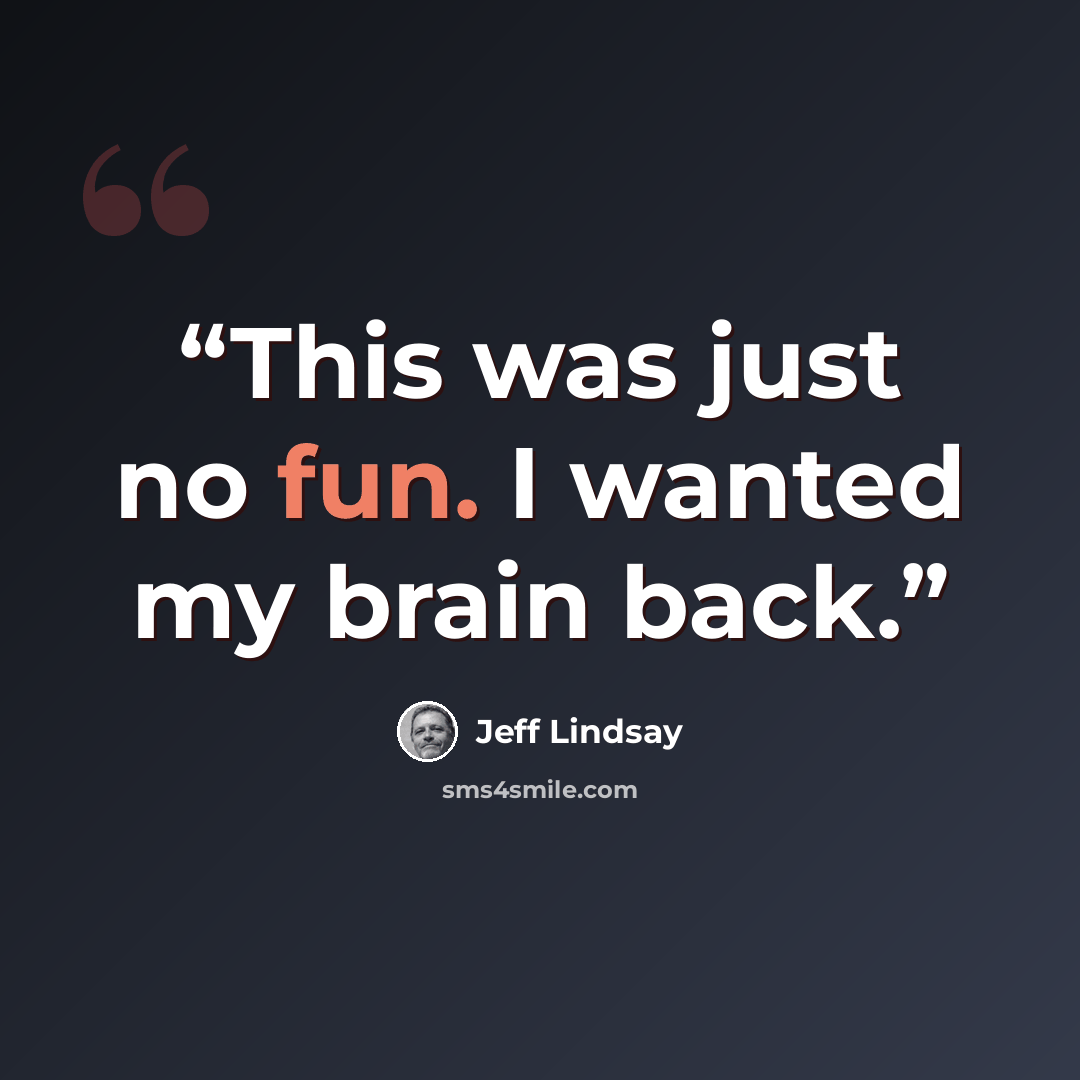 “This was just no fun. I wanted my brain back.” quote by Jeff Lindsay