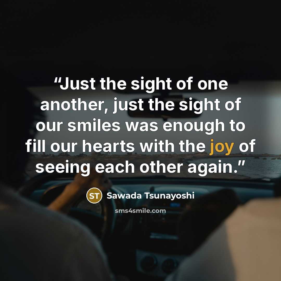 “Just the sight of one another, just the sight of our smiles was enough to fill our hearts with the joy of seeing each other again.” quote by Sawada Tsunayoshi