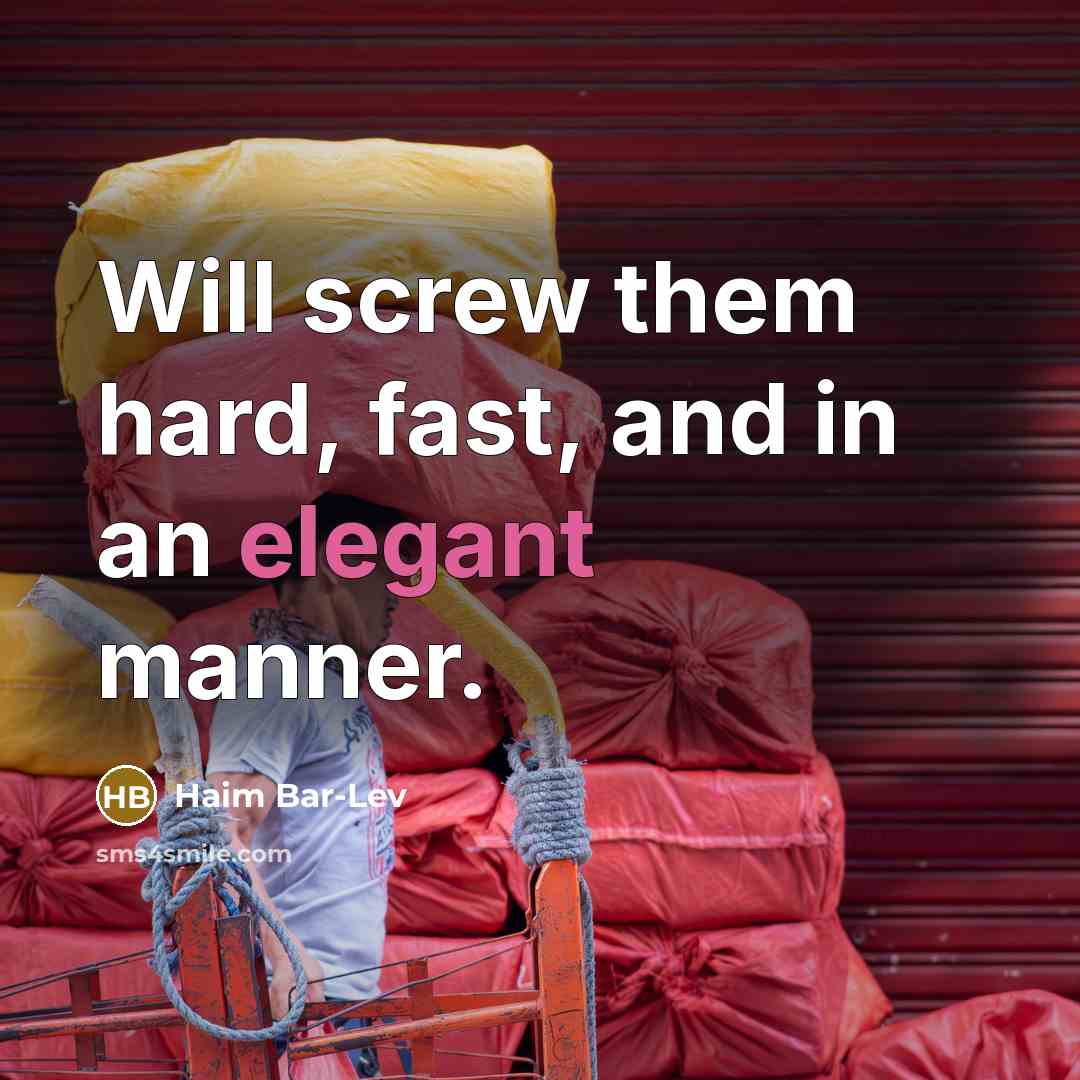 “Will screw them hard, fast, and in an elegant manner.” quote by Haim Bar-Lev