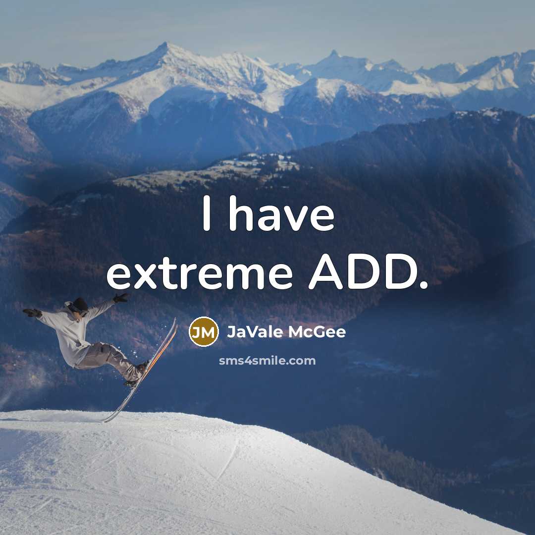 “I have extreme ADD.” quote by JaVale McGee