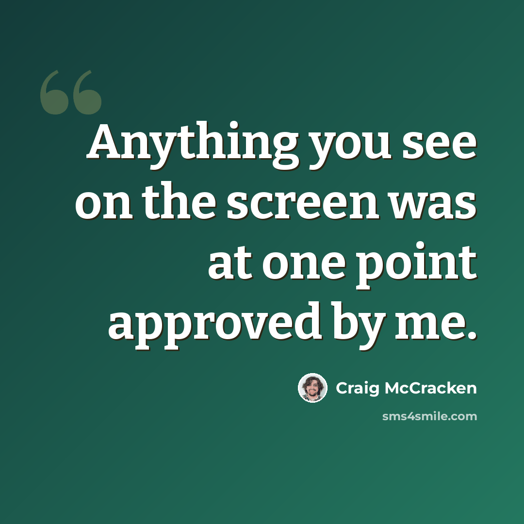 “Anything you see on the screen was at one point approved by me.” quote by Craig McCracken