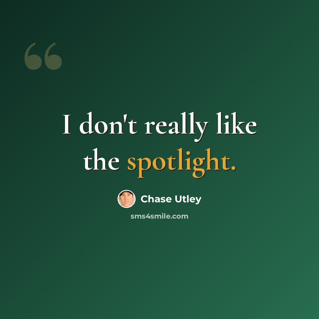 “I don't really like the spotlight.” quote by Chase Utley