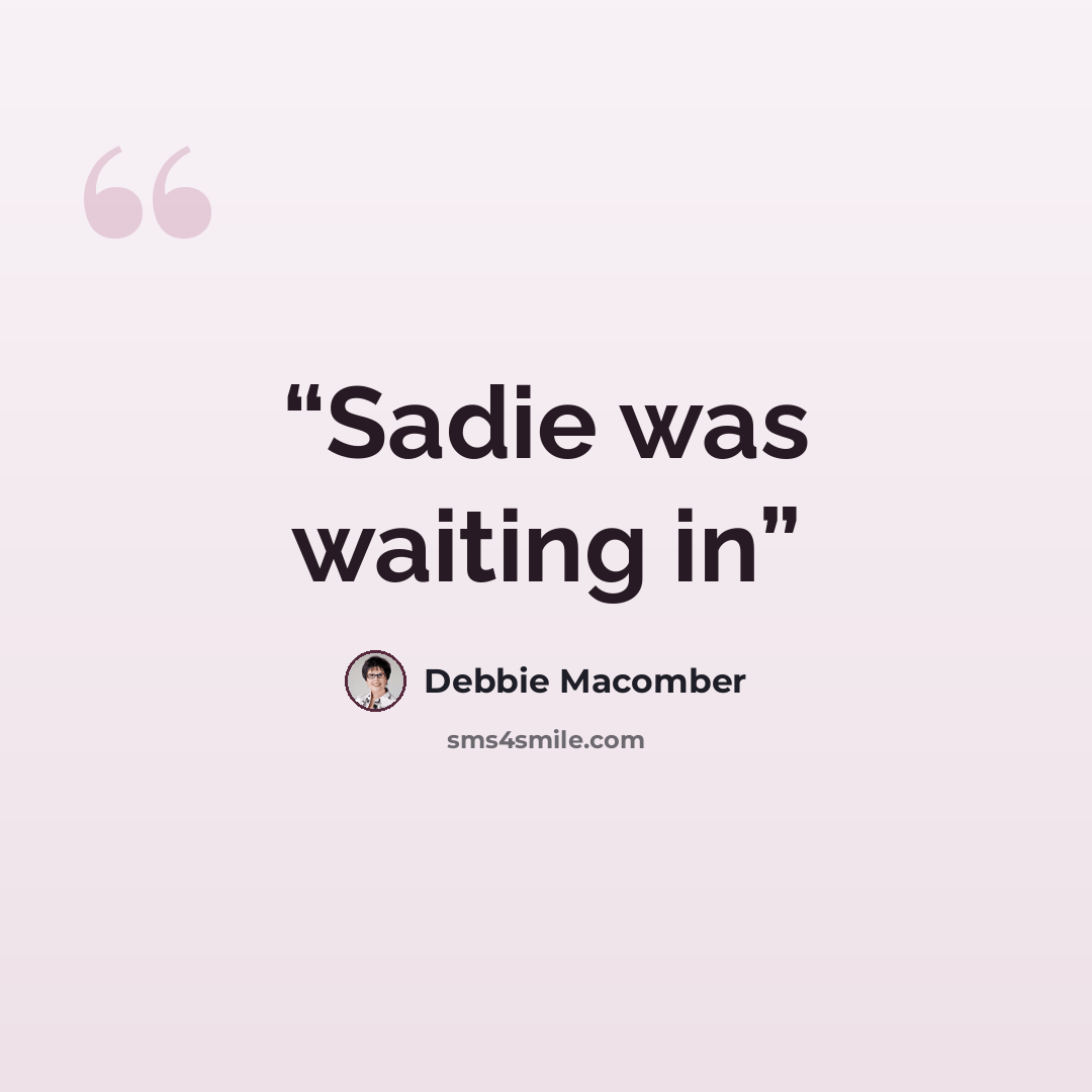 “Sadie was waiting in” quote by Debbie Macomber