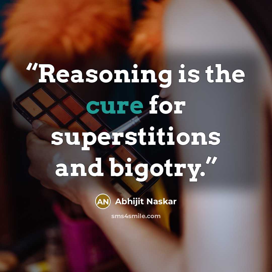 “Reasoning is the cure for superstitions and bigotry.” quote by Abhijit Naskar
