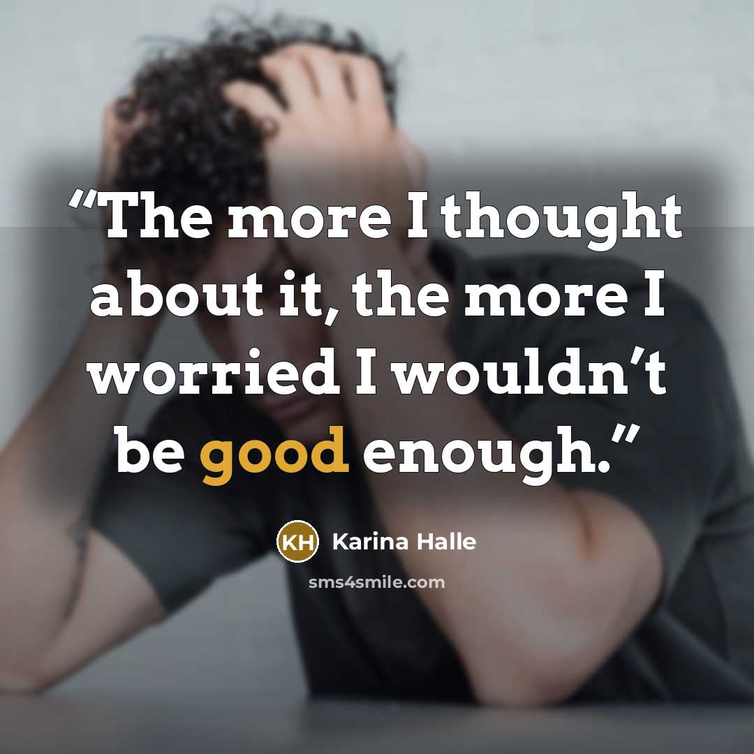 “The more I thought about it, the more I worried I wouldn’t be good enough.” quote by Karina Halle