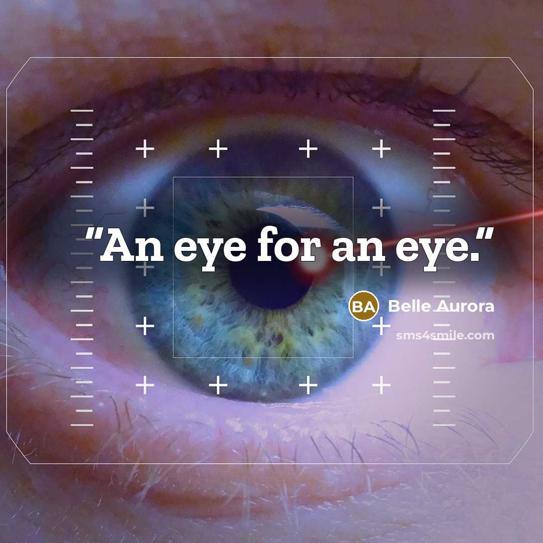 “An eye for an eye.” quote by Belle Aurora
