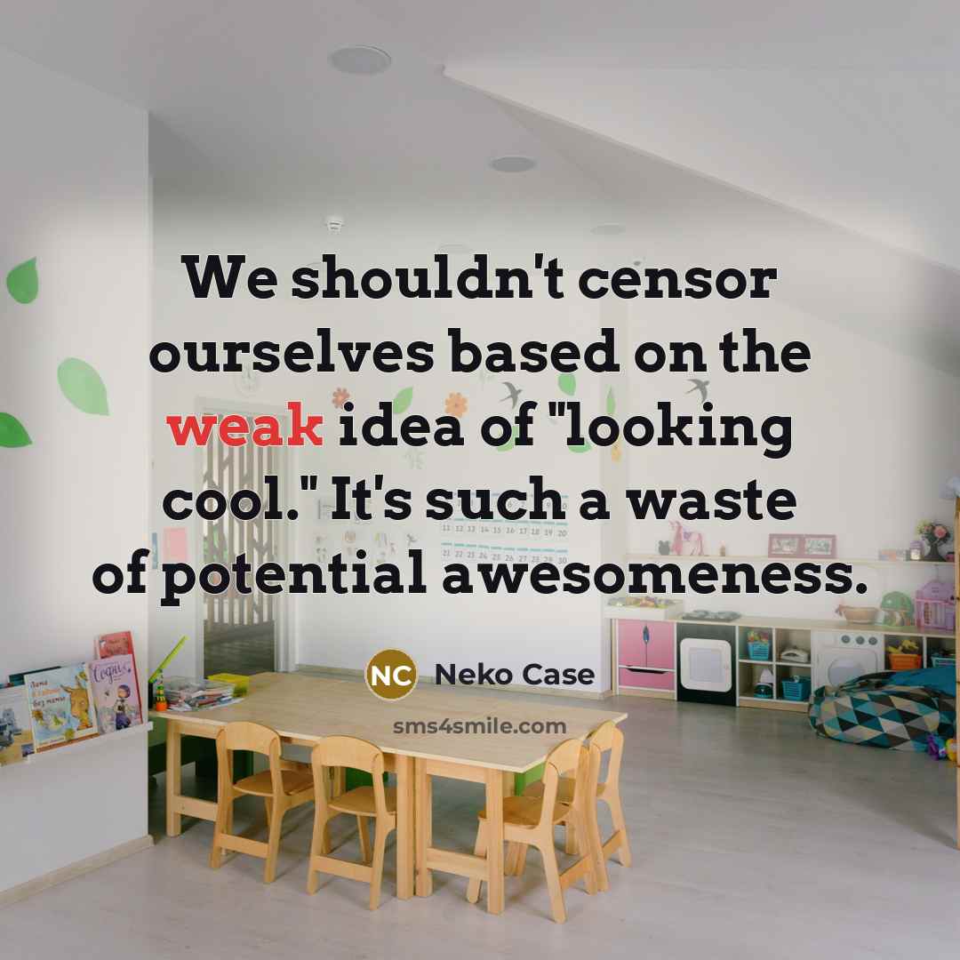 “We shouldn't censor ourselves based on the weak idea of "looking cool." It's such a waste of potential awesomeness.” quote by Neko Case