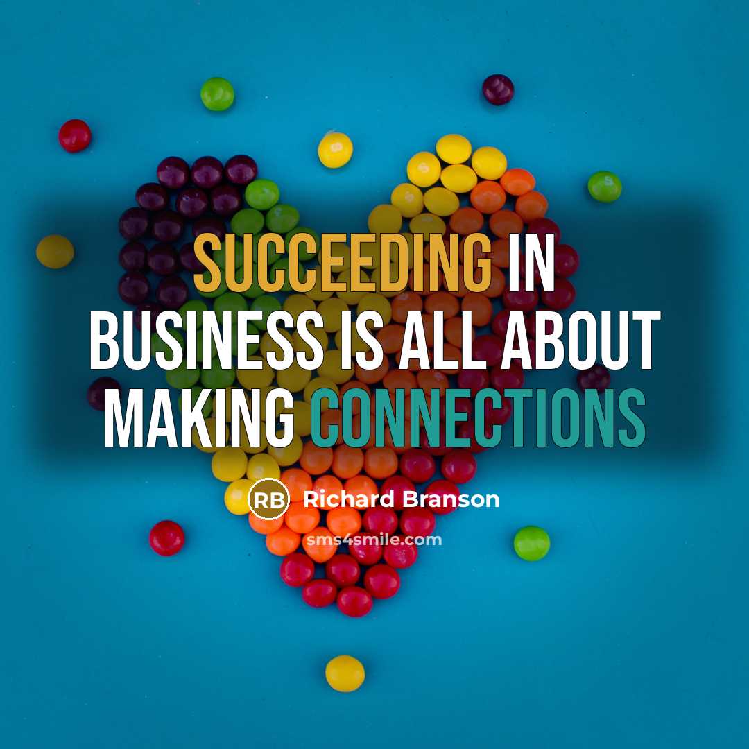 “Succeeding in business is all about making connections” quote by Richard Branson