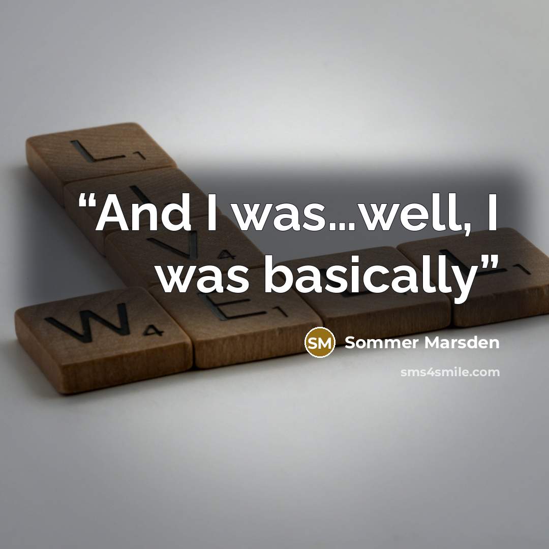 “And I was…well, I was basically” quote by Sommer Marsden
