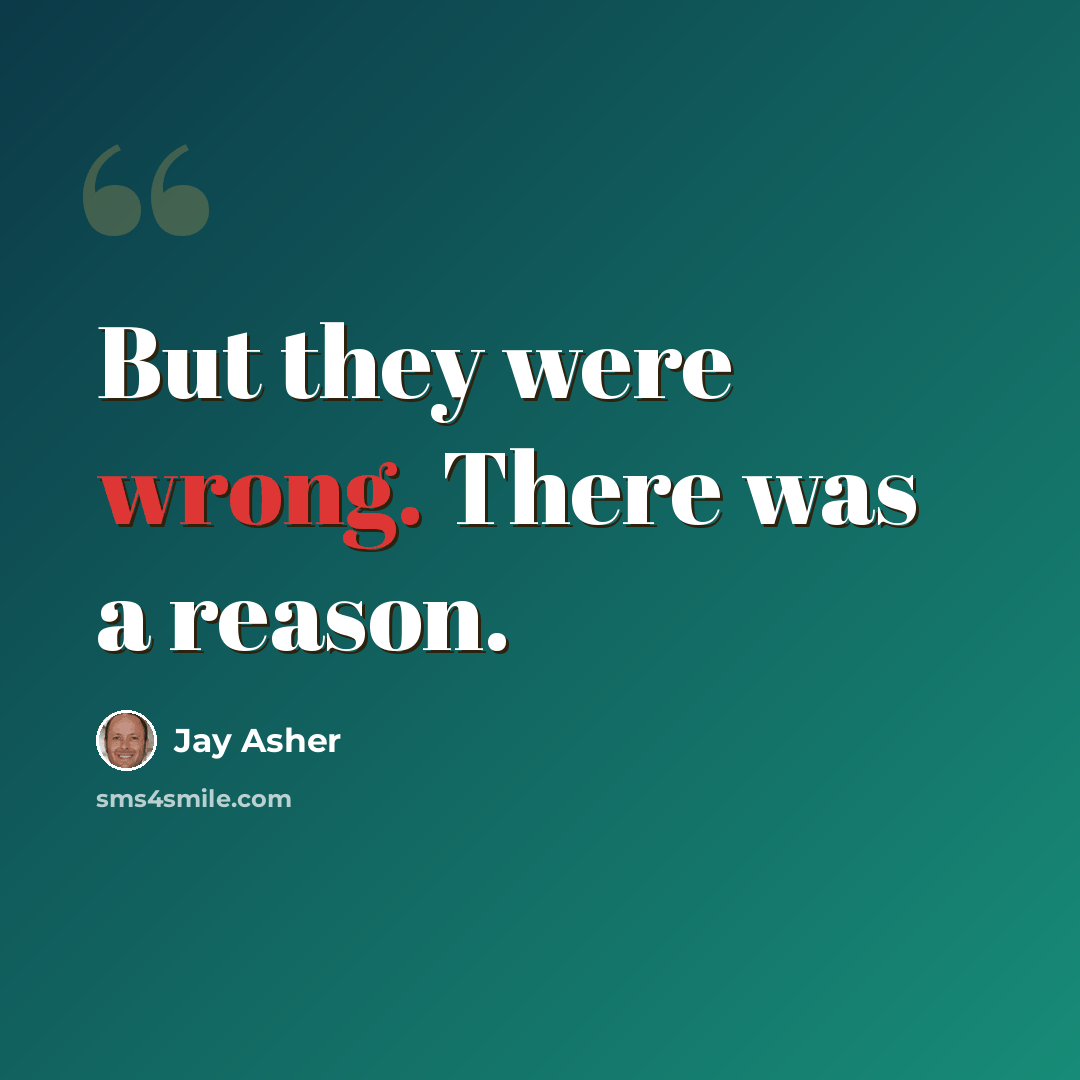 “But they were wrong. There was a reason.” quote by Jay Asher