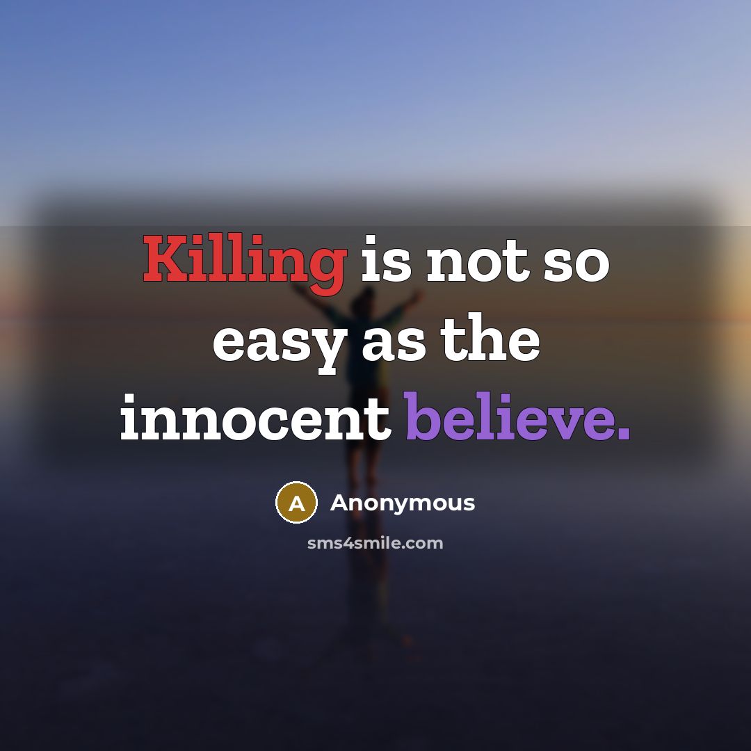 “Killing is not so easy as the innocent believe.” quote by Anonymous