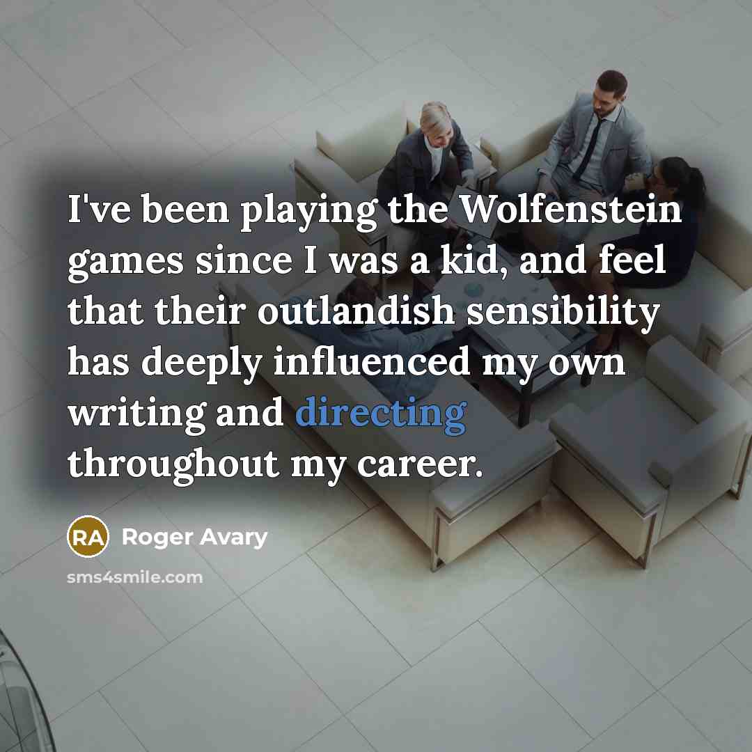 “I've been playing the Wolfenstein games since I was a kid, and feel that their outlandish sensibility has deeply influenced my own writing and directing throughout my career.” quote by Roger Avary