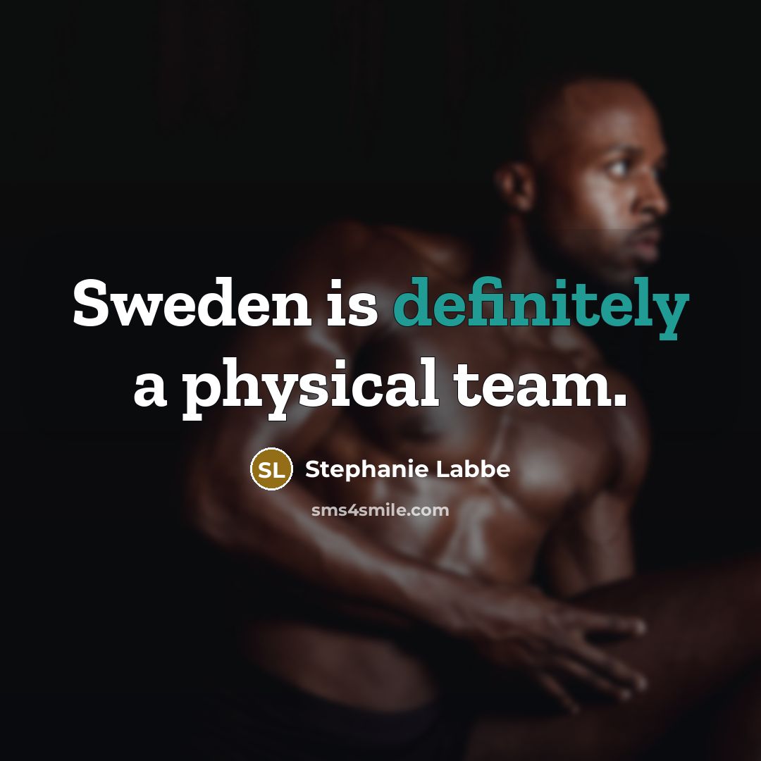 “Sweden is definitely a physical team.” quote by Stephanie Labbe