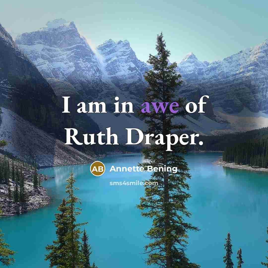 “I am in awe of Ruth Draper.” quote by Annette Bening