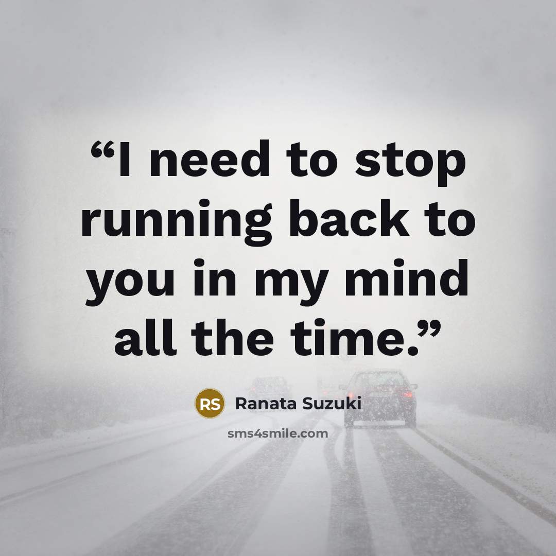 “I need to stop running back to you in my mind all the time.” quote by Ranata Suzuki