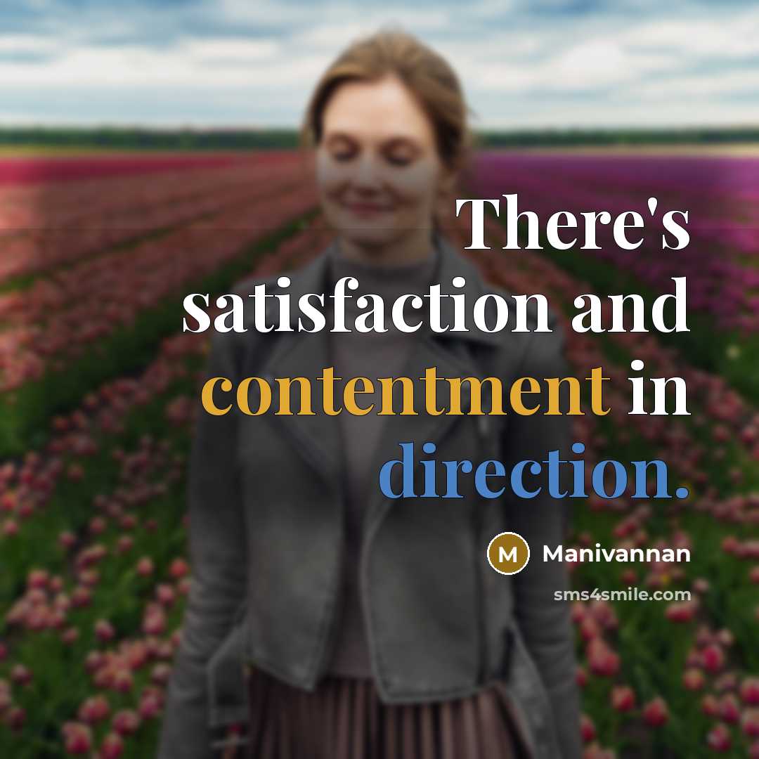 “There's satisfaction and contentment in direction.” quote by Manivannan