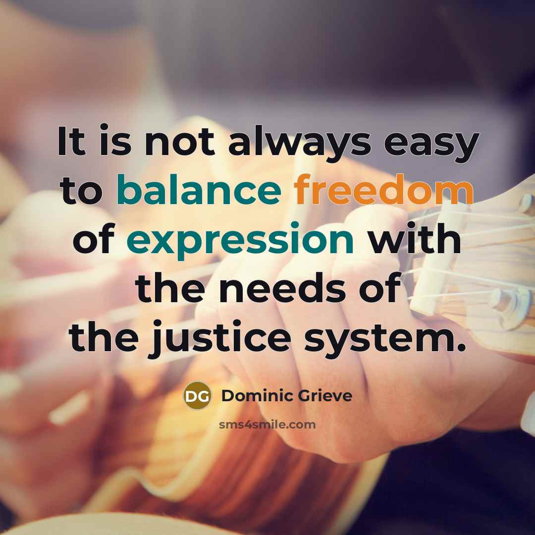“It is not always easy to balance freedom of expression with the needs of the justice system.” quote by Dominic Grieve