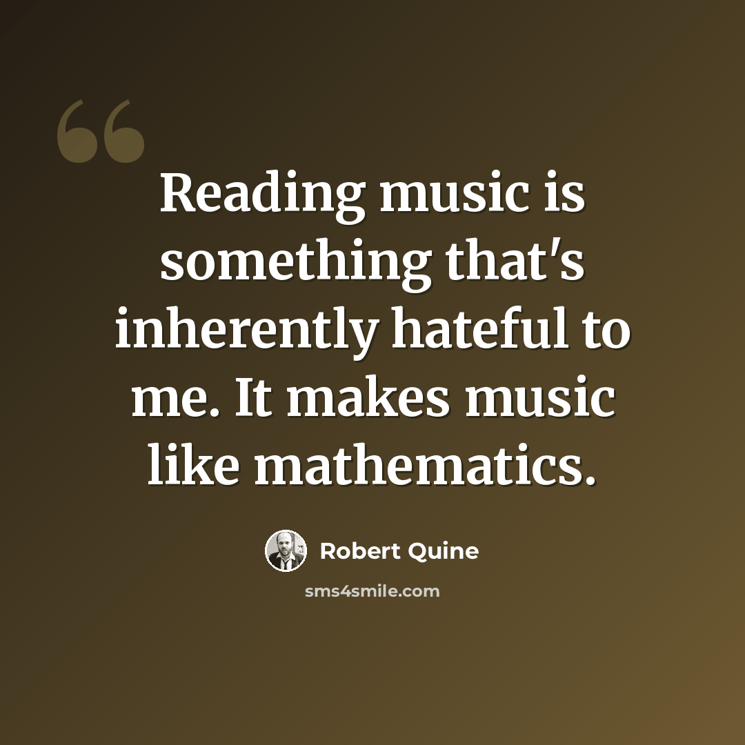 “Reading music is something that's inherently hateful to me. It makes music like mathematics.” quote by Robert Quine