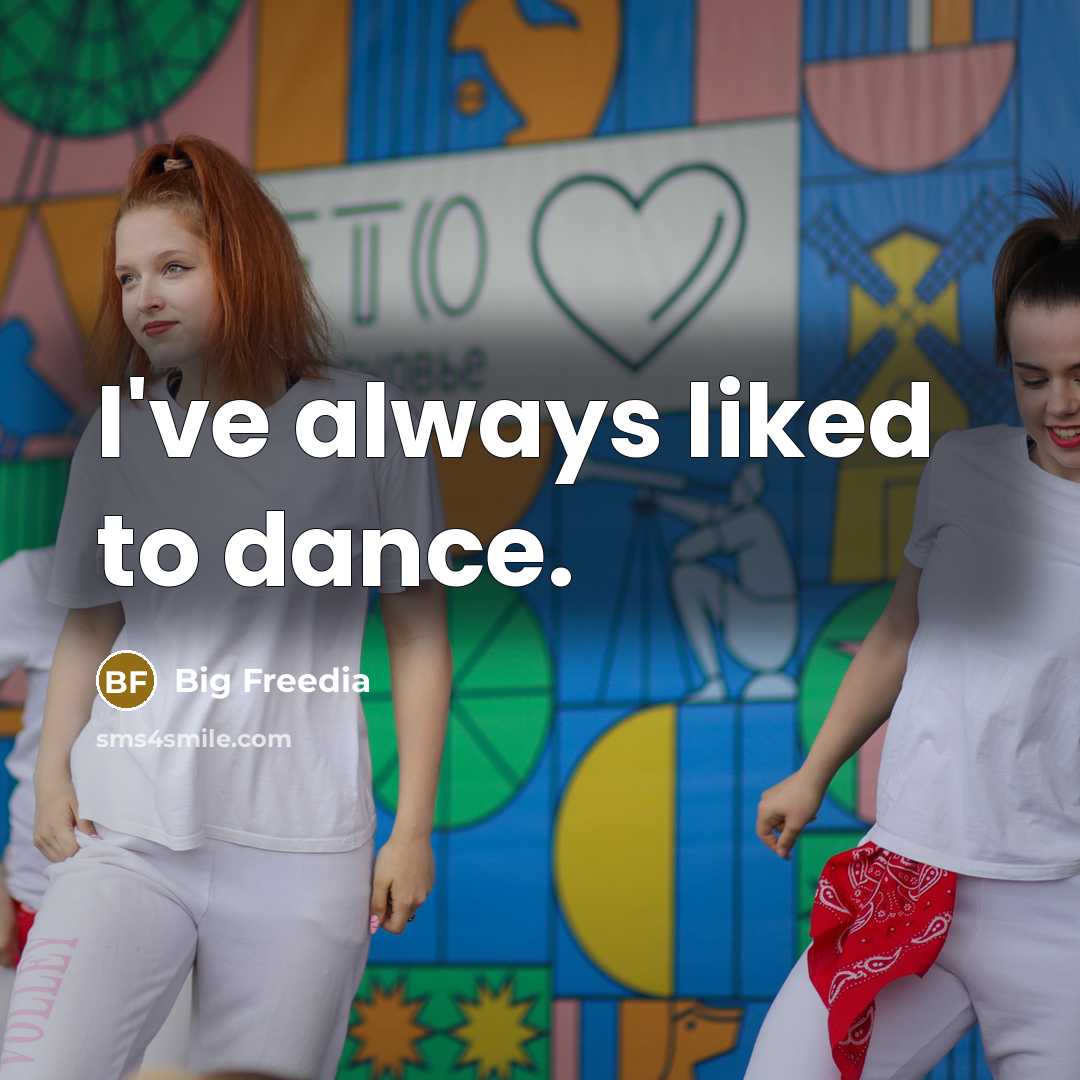 “I've always liked to dance.” quote by Big Freedia