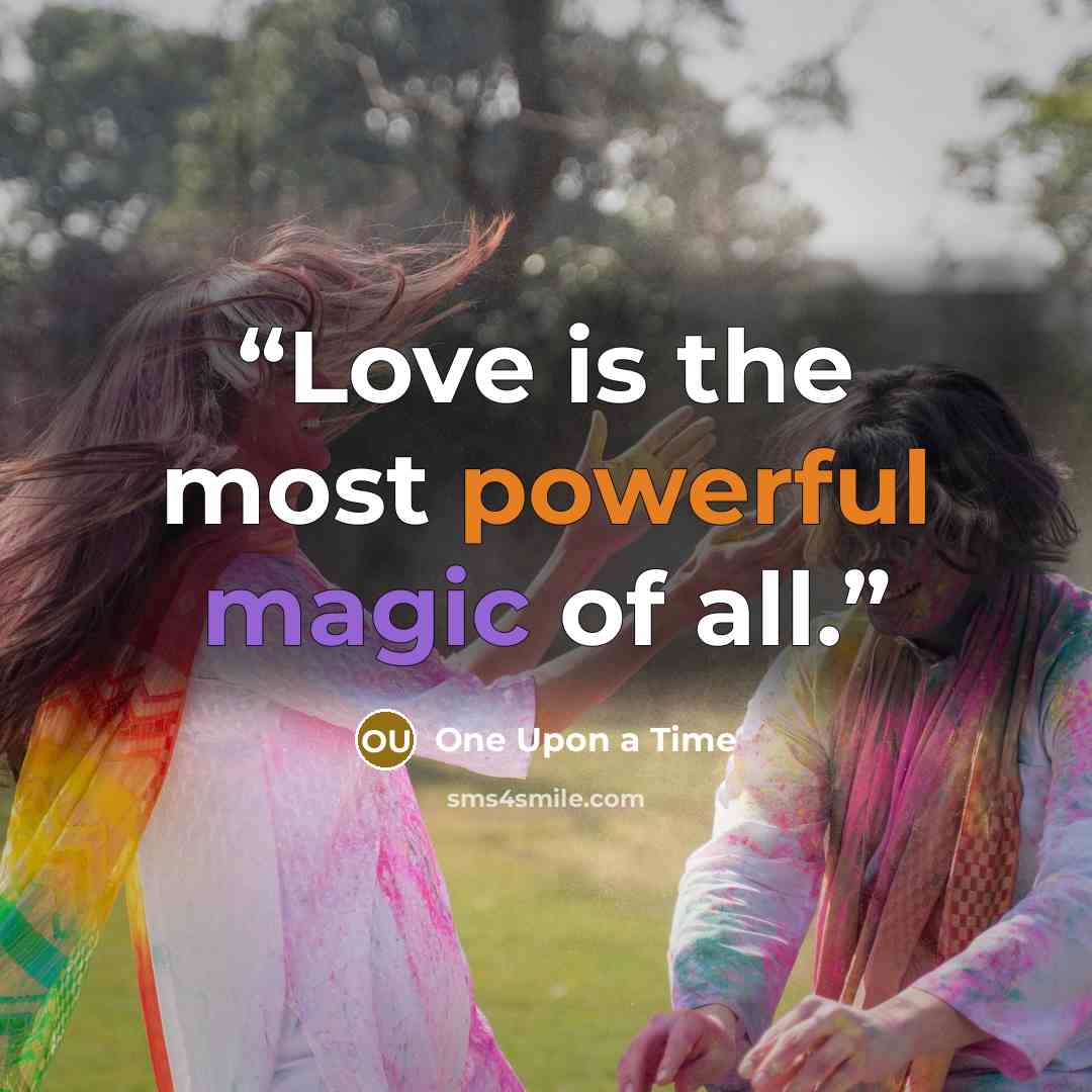“Love is the most powerful magic of all.” quote by One Upon a Time