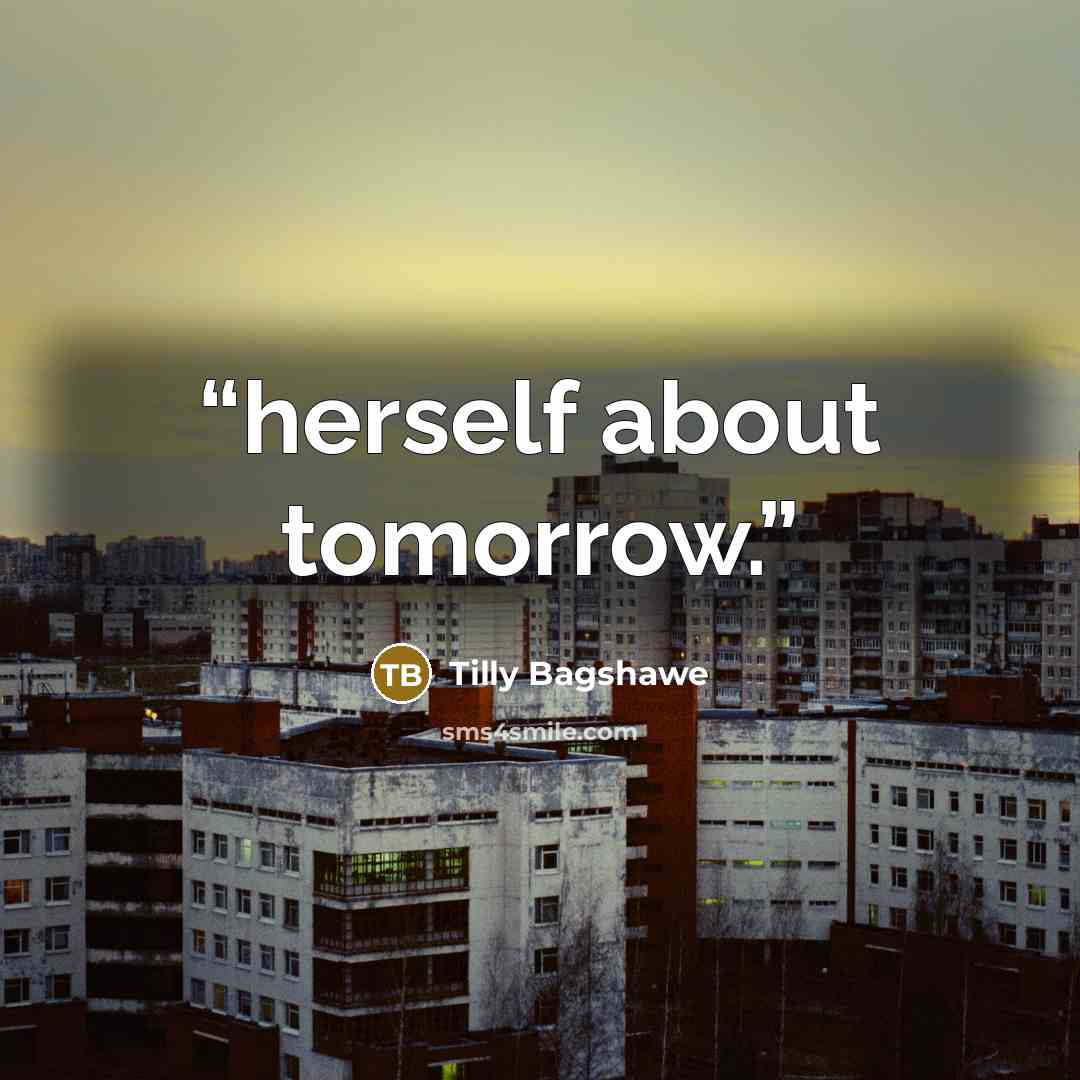 “herself about tomorrow.” quote by Tilly Bagshawe