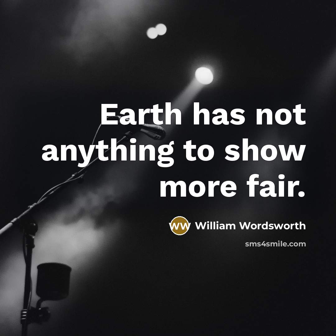 “Earth has not anything to show more fair.” quote by William Wordsworth