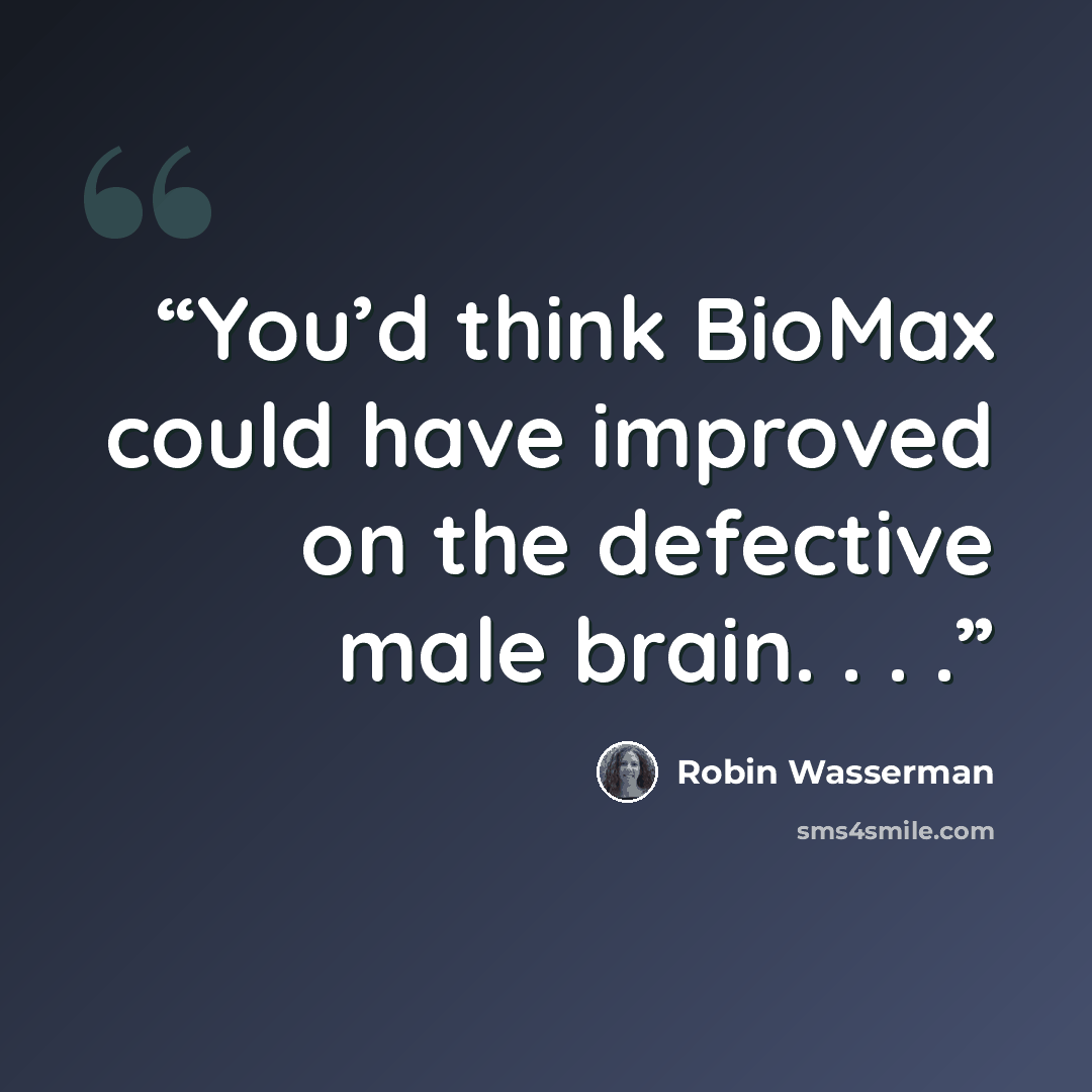 “You’d think BioMax could have improved on the defective male brain. . . .” quote by Robin Wasserman