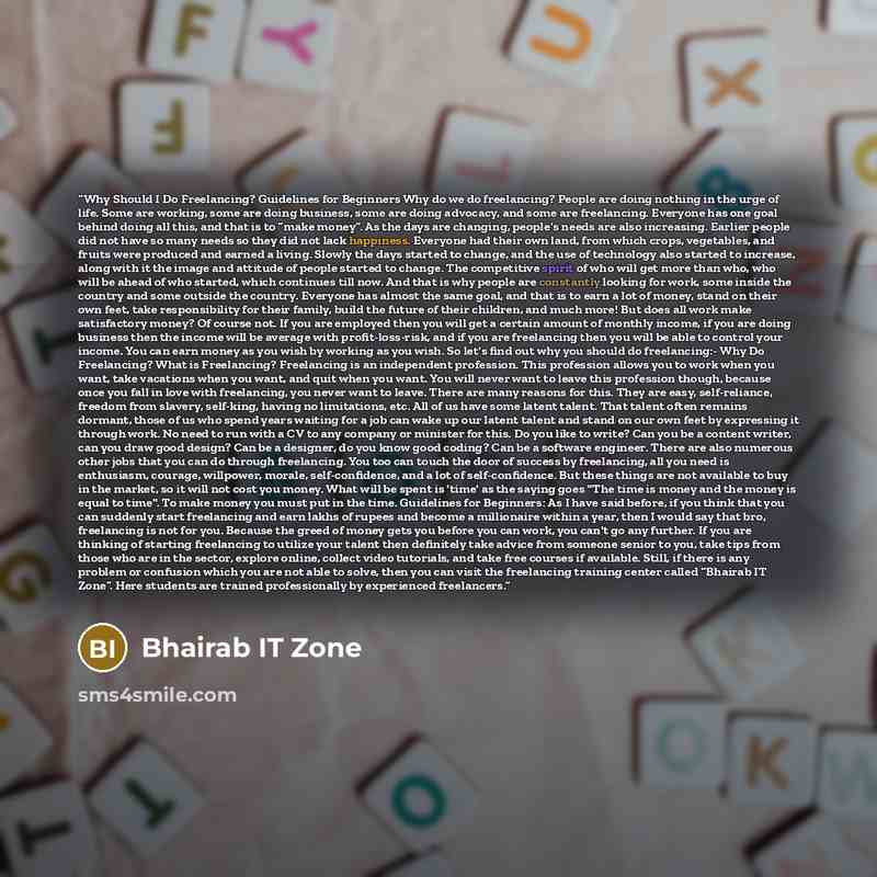 “Why Should I Do Freelancing? Guidelines for Beginners Why do we do freelancing? People are doing nothing in the urge of life. Some are working, some are doing business, some are doing advocacy, and some are freelancing. Everyone has one goal behind doing all this, and that is to “make money”. As…” quote by Bhairab IT Zone
